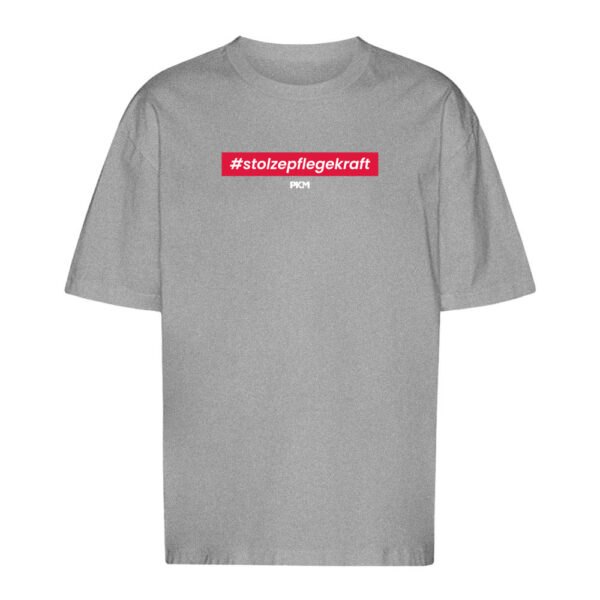T-Shirt oversized [U] #stolzepflegekraft